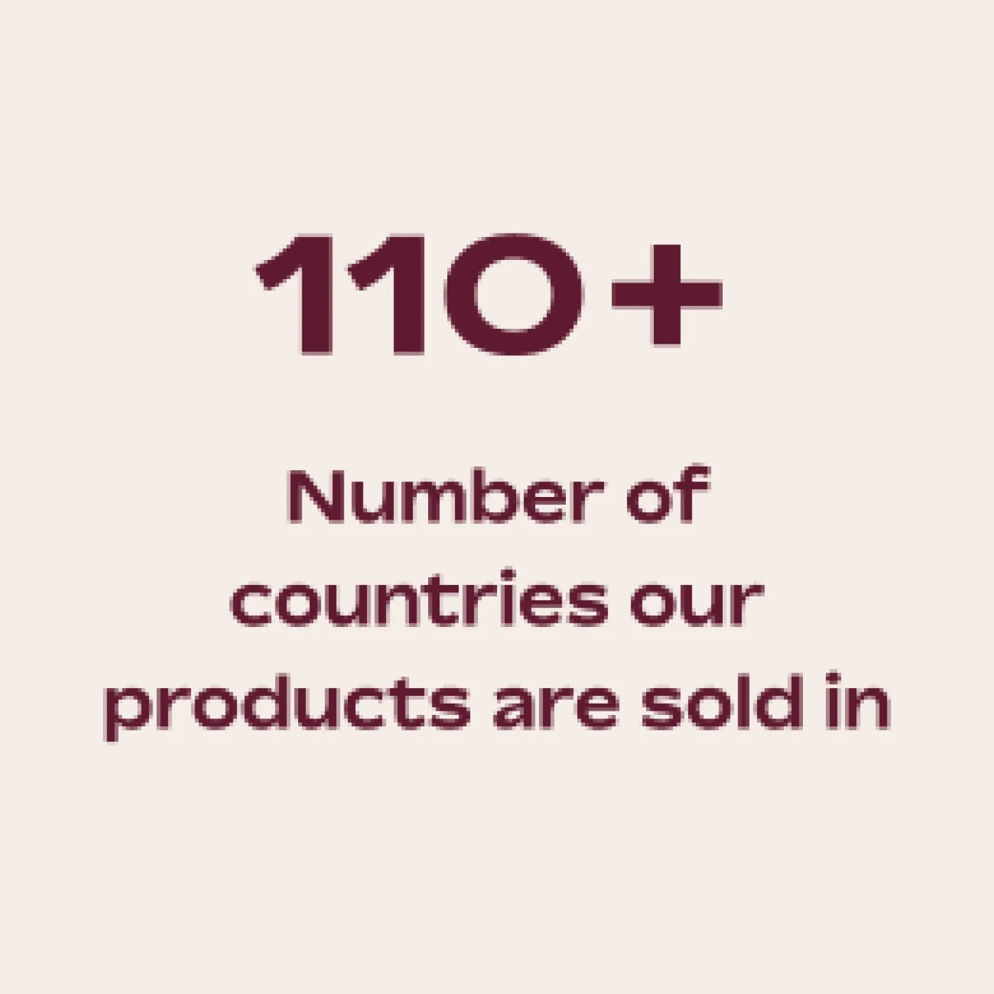 Sold in 110+ countries